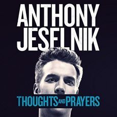 Anthony Jeselnik Thoughts and Prayers